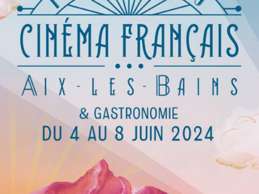 Festival&#x20;du&#x20;Film&#x20;Fran&#xE7;ais&#x20;d&#x27;Aix&#x20;les&#x20;Bains&#x20;2024